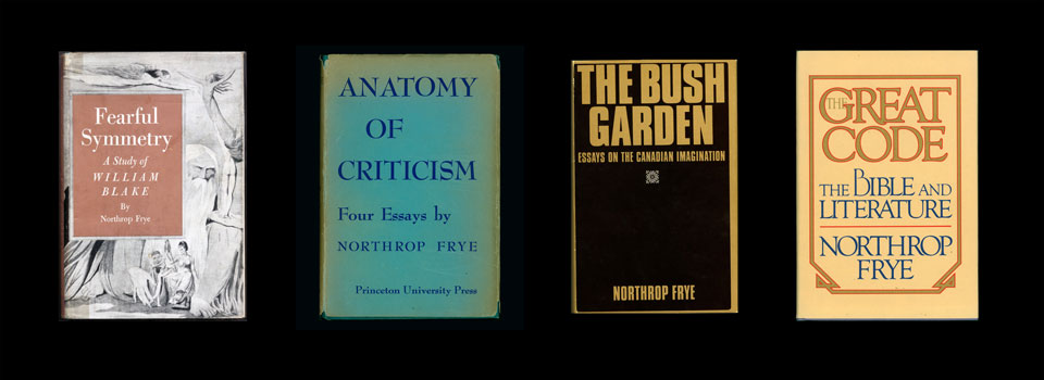 Frye's publications (covers).  From left to right, Fearful Symmetry: a study of William Blake.,  Anatomy of Criticism: four essays., The Bush Garden: essays on the Canadian imagination., Great Code: The Bible and Literature.