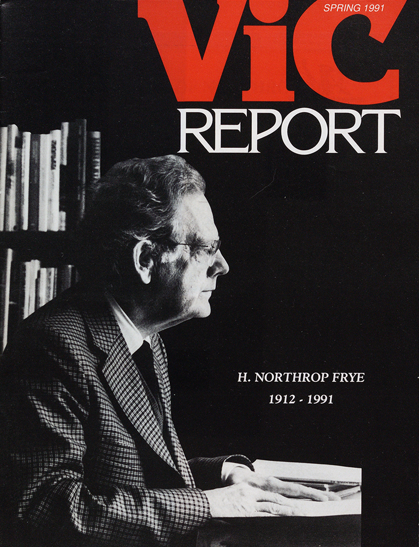 Vic Report, volume 19, number 3 (Spring 1991). A special issue of the journal dedicated to Northrop Frye