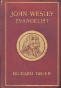 JOHN WESLEY EVANGELIST; Richard Green
