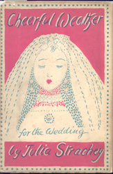 Cheerful Weather for the wedding by Julia Strachey PR6037 .T729C45 c.2 VUWO
