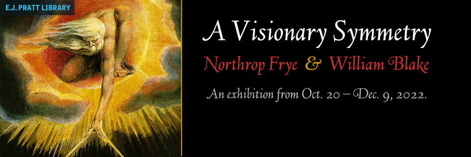 A Visionary Symmetry: Northrop Frye & William Blake
